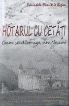 Hotarul cetati Cum distruge neam