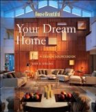 HOUSE BEAUTIFUL YOUR DREAM HOME