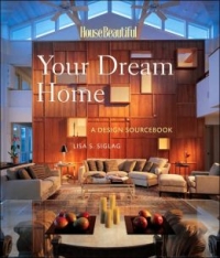 HOUSE BEAUTIFUL YOUR DREAM HOME