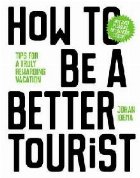 How to be a Better Tourist