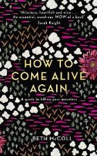 How to Come Alive Again