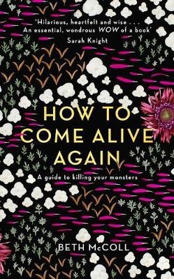 How to Come Alive Again