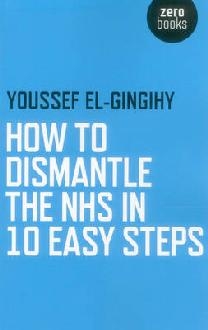 How to Dismantle the NHS in 10 Easy Steps