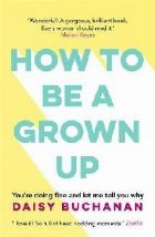 How to Be a Grown-Up