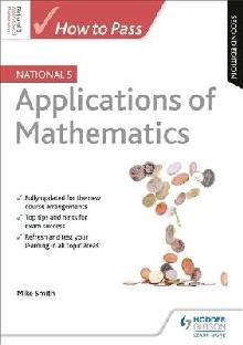 How to Pass National 5 Applications of Maths: Second Edition