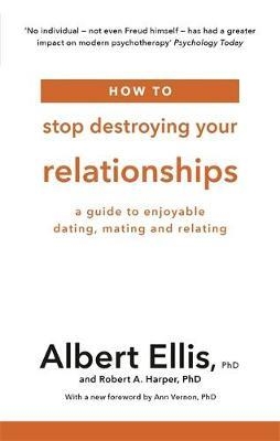 How to Stop Destroying Your Relationships