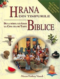 Hrana din timpurile biblice de la marul lui Adam la Cina cea de taina