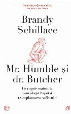 Mr. Humble şi dr. Butcher : un cap de maimuţă, neurologul Papei şi transplantarea sufletului