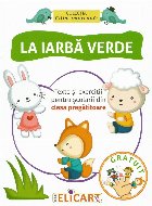 La iarba verde. Texte si exercitii pentru scolarii din clasa pregatitoare