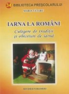 Iarna romani Culegere traditii obiceiuri