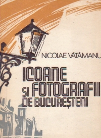 Icoane si fotografii de bucuresteni