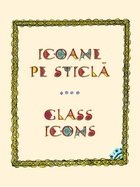 Icoane sticla Glass icons (editie