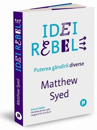 Idei rebele. Puterea gandirii diverse