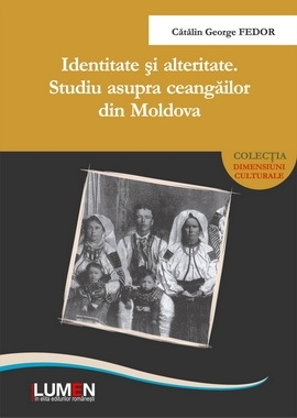 Identitate si alteritate. Studiu asupra ceangailor din Moldova