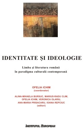 Identitate şi ideologie : limba şi literatura română în paradigma culturală contemporană