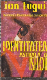 Identitatea astrala a viselor - Incursiune in fenomenologia paranormala