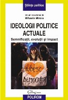 Ideologii politice actuale Semnificații evoluții