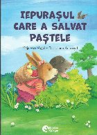 Iepurasul care a salvat Pastele. Ajutorul iepurasului de Paste