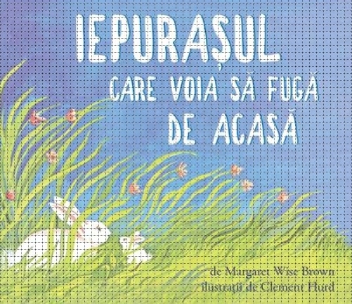 Iepurasul care voia sa fuga de acasa