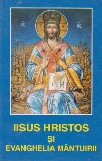 Iisus Hristos si Evanghelia mantuirii