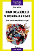 Iluzia localismului si localizarea iluziei. Teme actuale de psihosociologie