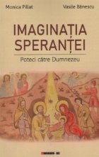 Imaginatia sperantei Poteci catre Dumnezeu