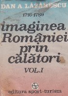 Imaginea Romaniei prin calatori Volumul