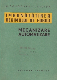 Imbunatatirea regimului de foraj. Mecanizare. Automatizare