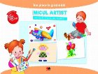 IMI PLACE LA GRADINITA. Micul artist. Activitati pentru grupa mare