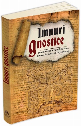 Imnuri gnostice - Imnul Perlei, Cantul de nunta al Intelepciunii, Imnul lui Iisus