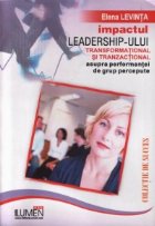 Impactul leadership ului transformational tranzactional