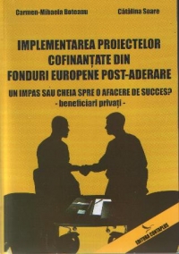 Implementarea Proiectelor Cofinantate din Fonduri Europene Post-Aderare