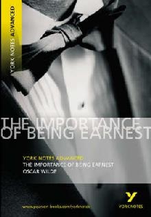 Importance of Being Earnest: York Notes Advanced