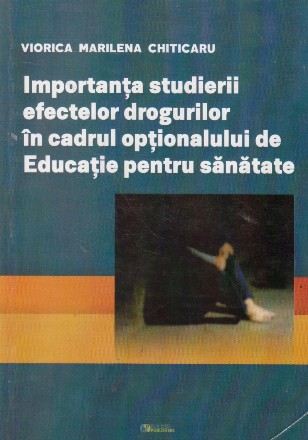 Importanta studierii efectelor drogurilor in cadrul optionalului de Educatie pentru sanatate