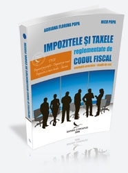 IMPOZITELE SI TAXELE  REGLEMENTATE DE CODUL FISCAL.  EXEMPLE PRACTICE. STUDII DE CAZ