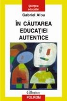 In cautarea educatiei autentice