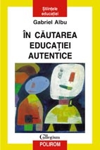 In cautarea educatiei autentice