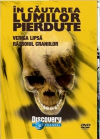 In cautarea lumilor pierdute - Veriga lipsa. Razboiul craniilor (DVD Video)