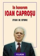 In honorem Ioan Caprosu. Studii de istorie