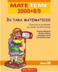 IN TARA MATEMATICII! EXERCITII SI PROBLEME PE NIVELE DE DIFICULTATE. CLASA A III-A