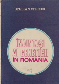 Inaintasi ai geneticii in Romania