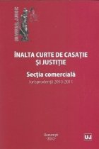 Inalta curte de casatie si justitie. Sectia comerciala. Jurisprudenta 2010-2011 - Recursuri in interesul legii