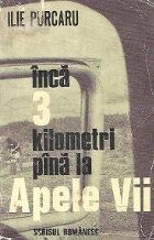 Inca kilometrii pina Apele Vii