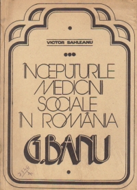 Inceputurile medicinii sociale in Romania - G. Banu