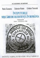 Inceputurile miscarii rezistenta Romania Iunie