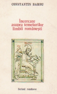 Incercare asupra temeiurilor limbii romanesti - O gramatica a Fiintei