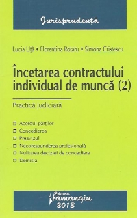 Incetarea contractului individual de munca (2). Practica judiciara