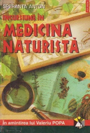 Incursiune in medicina naturista. In amintirea lui Valeriu Popa