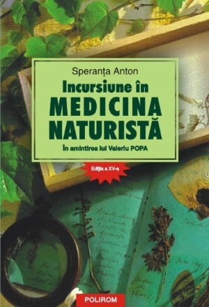 Incursiune în medicina naturistă. În amintirea lui Valeriu Popa. Editia a XVI-a