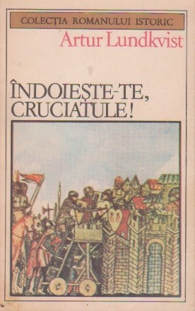 Indoieste-te, cruciatule!